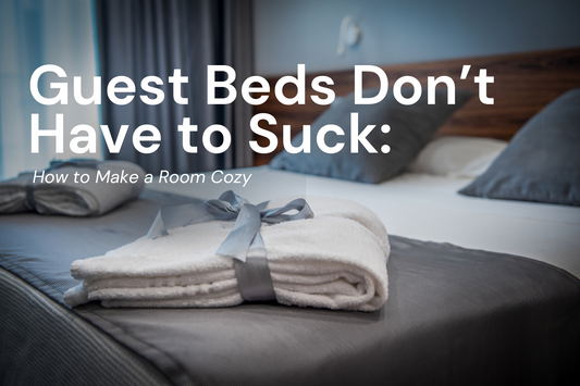Guest Beds Don’t Have to Suck: How to Make a Room Cozy